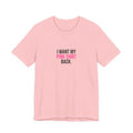 I Want My Pink Shirt Back Tee